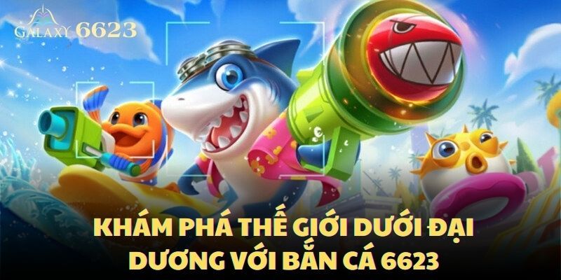 kham-pha-the-gioi-duoi-dai-duong-voi-ban-ca-6623